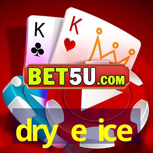 dry e ice